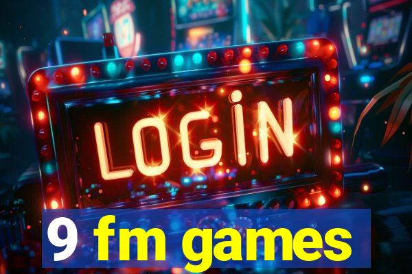 9 fm games